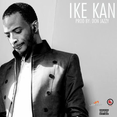 Music : 9ice – Ike Kan (Prod. by DonJazzy)