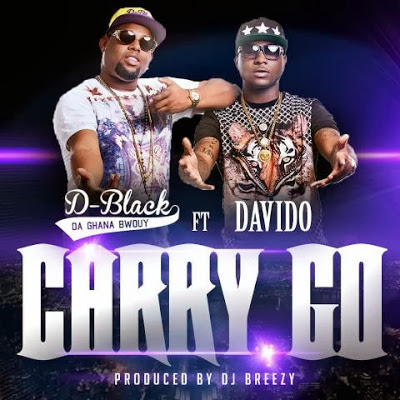 Music : D-Black – carry go ft davido