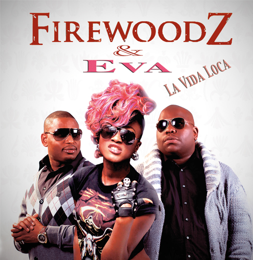Firewoodz – La Vida Loca ft Eva