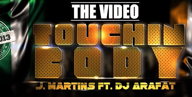 VIDEO PREMIERE: J Martins – TouchingBody ft. DJ Arafat