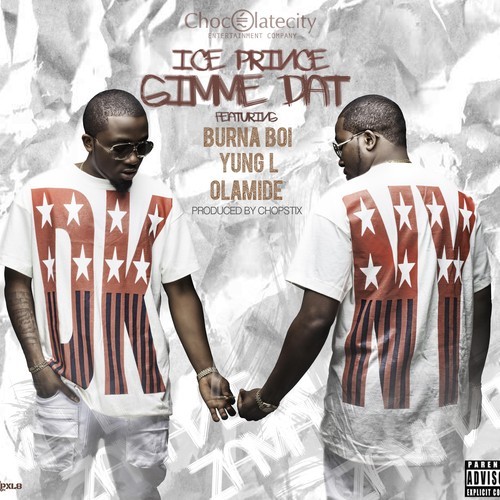 Ice Prince – VIP | Gimme Dat ft Burna Boy,Yung L & Olamide-