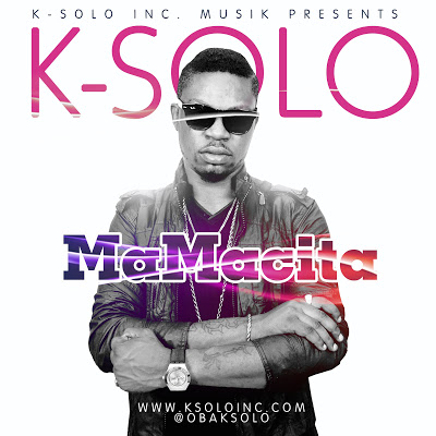Music : K-Solo – Mamacita. 