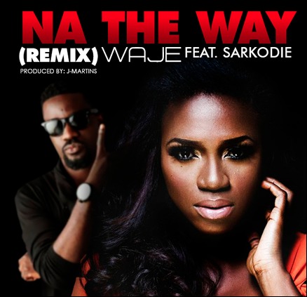 Waje – Na The Way (Remix )f. Sarkodie