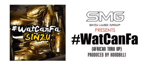 VIDEO: Sinzu – WatCanFa + Audio
